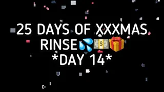 XXXMAS 25 DAY RINSE - DAY 14!!!