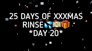 XXXMAS 25 DAY RINSE - DAY 20!!!