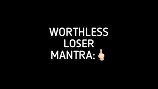 LOSER MANTRA!!