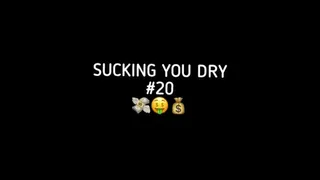 SUCKING YOU DRY #20