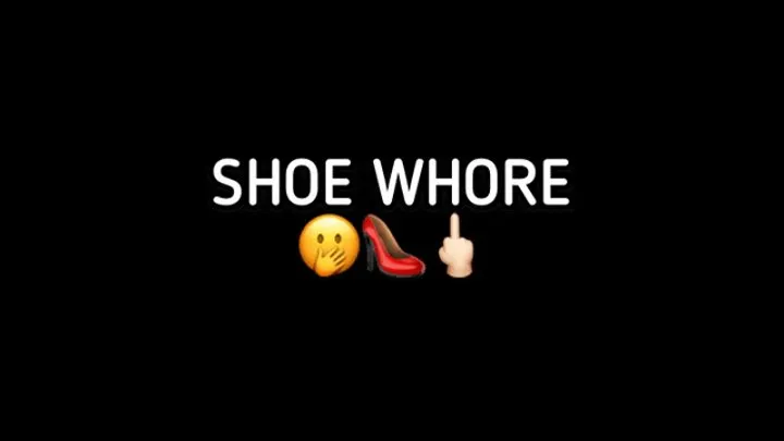 SHOE WHORE