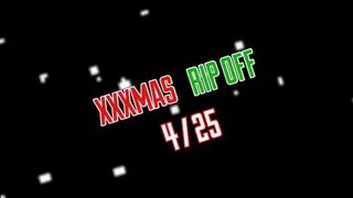 XXXMAS RIP OFF #4