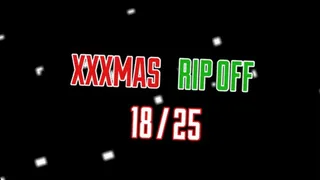 XXXMAS RIP OFF #18