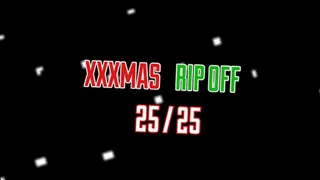 XXXMAS RIP OFF #25!!! MERRY XXXMAS BITCH! HERE IS YOUR GIFT!