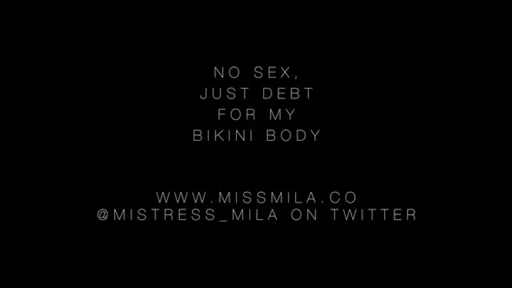 No Sex, Just Debt for My Bikini Body