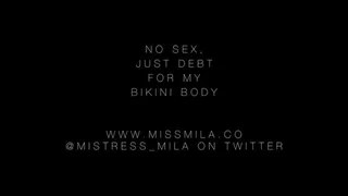 No Sex, Just Debt for My Bikini Body