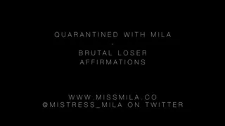 Quarantined with Mila - Brutal Loser Humiliation