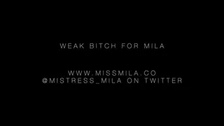 Weak Bitch for Mila
