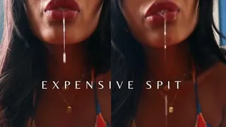 Expensive Spit