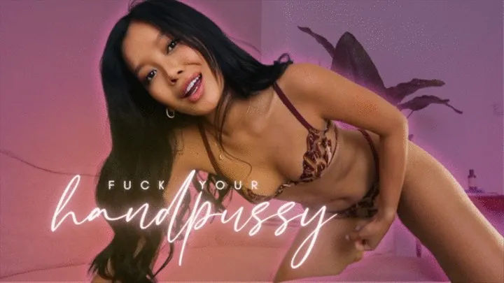 Fuck Your Handpussy