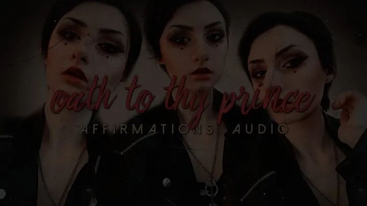 Oath To Thy Prince (Affirmations Audio)