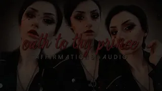 Oath To Thy Prince (Affirmations Audio)