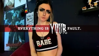 Everything Is Your Fault