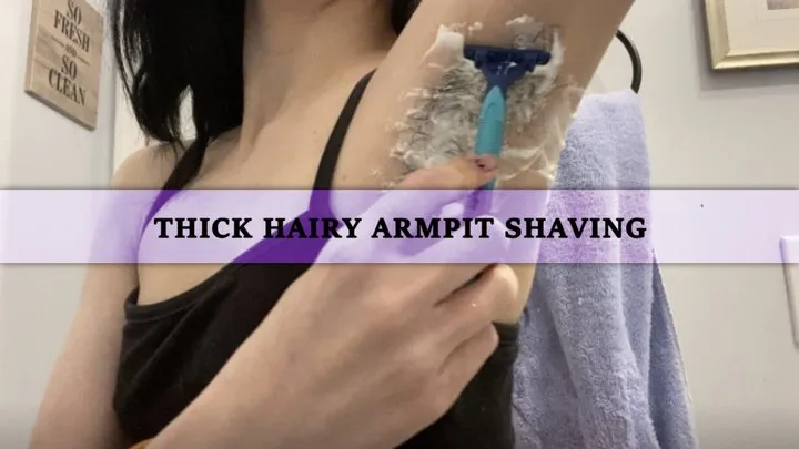 Thick Hairy Armpit Shaving