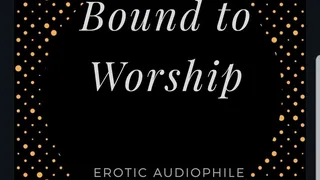Bound to Worship