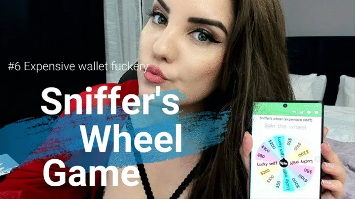 Sniffer's wheel game #6 || Deep Wallet drain || Findom VMW