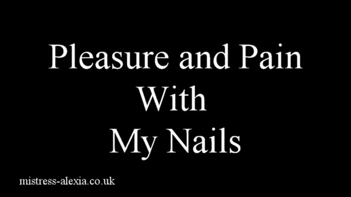 Pleasure And Pain With My Nails