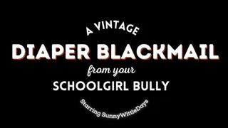 Vintage Schoolgirl Bully Blackmails You In Diapers