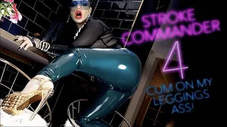 CUM ON MY LEGGINGS ASS - Stroke Commander #4