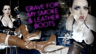 CRAVE FOR MY SMOKE AND LEATHER BOOTS!