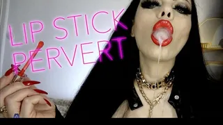 LIPSTICK PERVERT