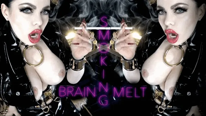 SMOKING BRAIN MELT