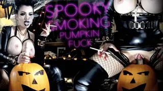 SPOOKY SMOKING PUMPKIN FUCK