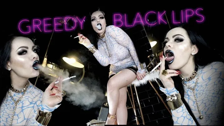 GREEDY BLACK LIPS (smoking)