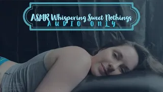 ASMR Whispering Sweet Nothings MP3