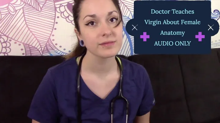 Doctor Teaches Virgin About Female Anatomy MP3