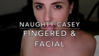 Cum on my Pretty face - Finger Fucking and Facial for Casey