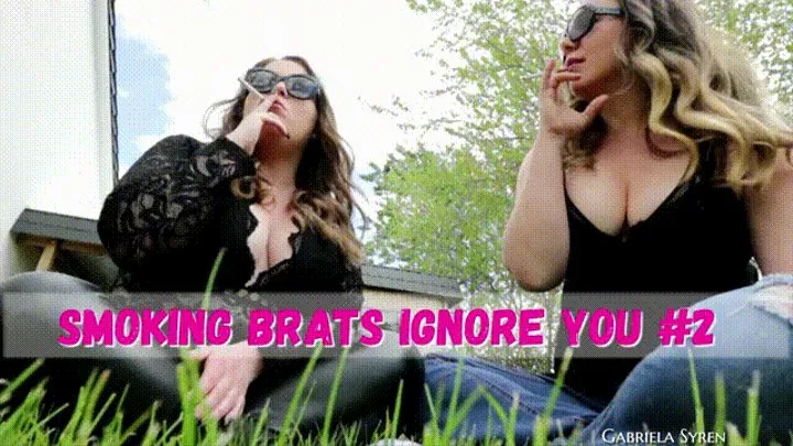 Smoking Brats ignore YOU #2 feat MoneyPrincess Isabella