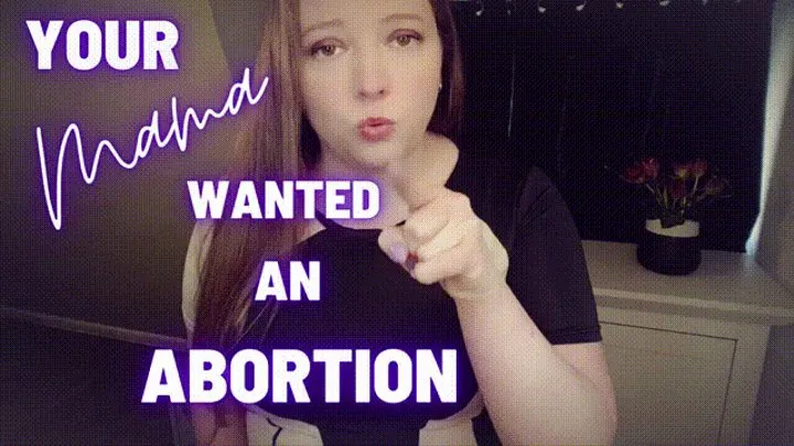 Your Step-Mama wanted an abortion!