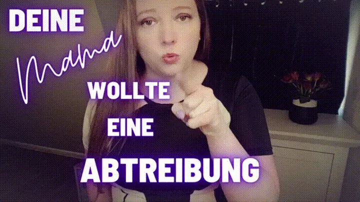 Deine Step-Mama wollte eine Abtreibung!