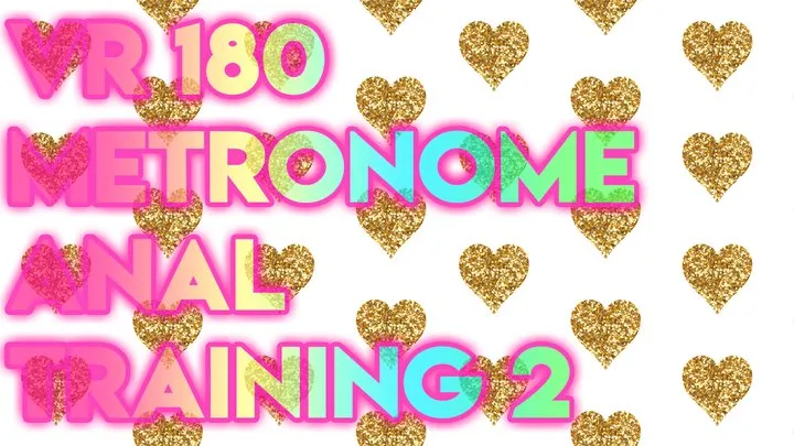 VR 180 Metronome Anal Training 2