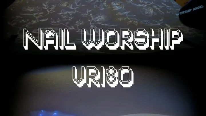 Nail Worship VR180