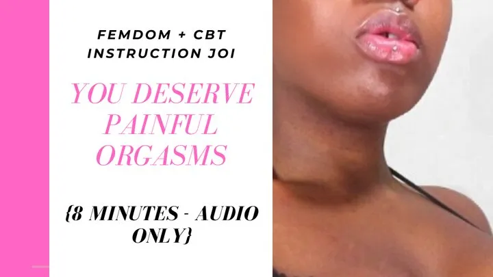 AUDIO: You Deserve Painful Orgasms - CBT Instruction