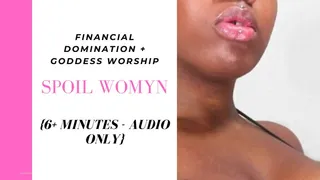 AUDIO ONLY: Spoil Womyn (women) - Findom - Femdom
