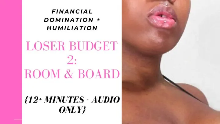 AUDIO ONLY: Loser Budget 2: Room & Board - Findom - Humiliation