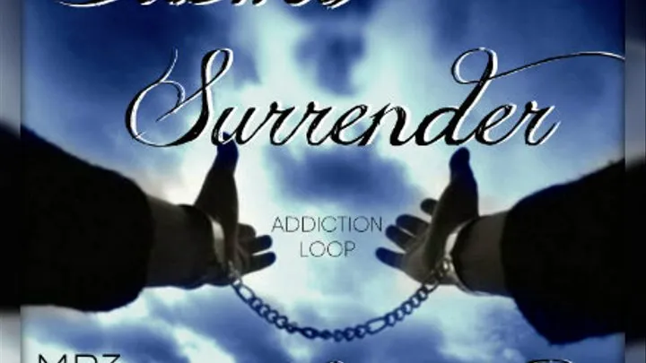 Submit Surrender Sacrifice - Addiction Loop