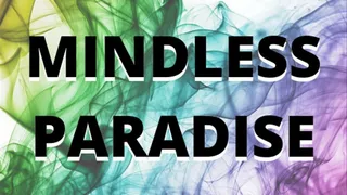 MINI MINDFUCK SERIES: MINDLESS PARADISE