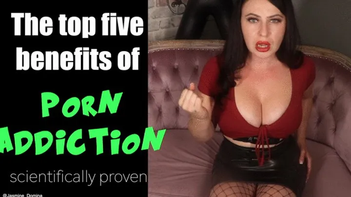 The Top Five Health Benefits of Porn Addiction - Scientifically proven!