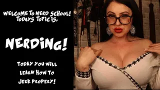 Welcome to NERD SKOOL! Today i will be teaching you how to jerk your nerd cock correctly! NERDING!