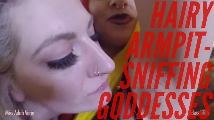 Hairy Armpit-Sniffing Goddesses