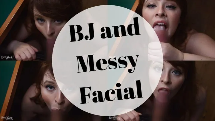 BJ and Messy Facial