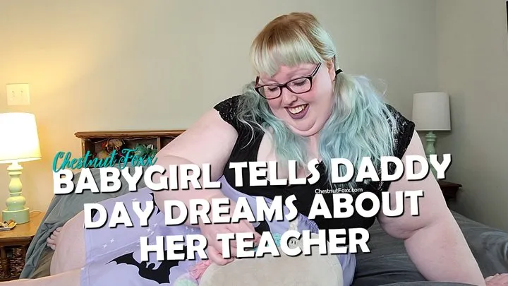 Babygirl Has Naughty Daydreams of Teacher - BBW DDlg