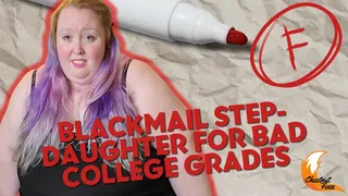 Blackmail Your SSBBW Step-Daughter for Bad College Grades
