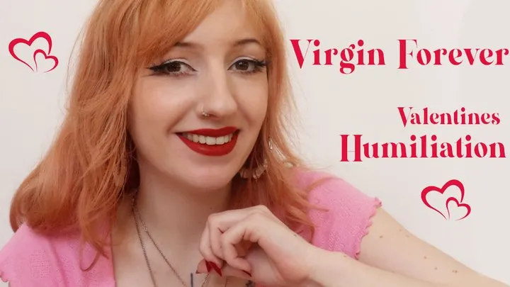 Virgin Forever Valentines Humiliation