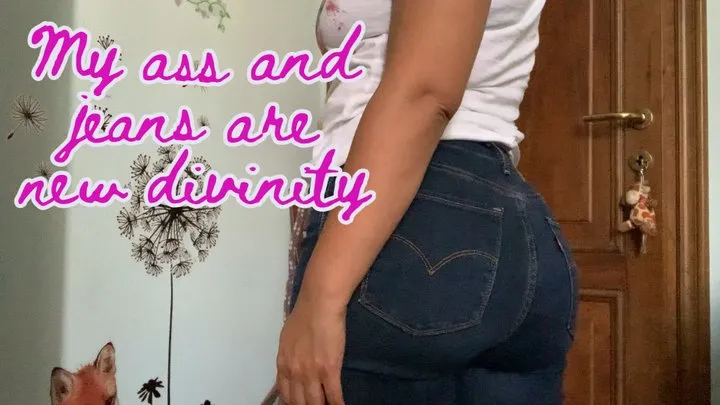 worship my divine ass - jeans - with goddess worship