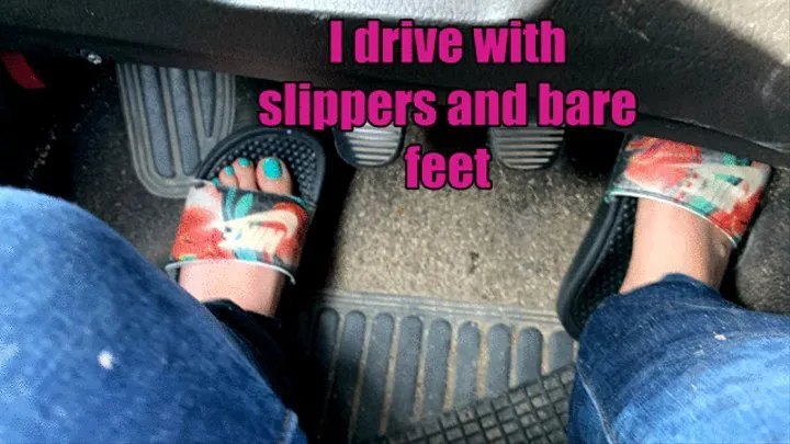 I drive with slippers and bare feet